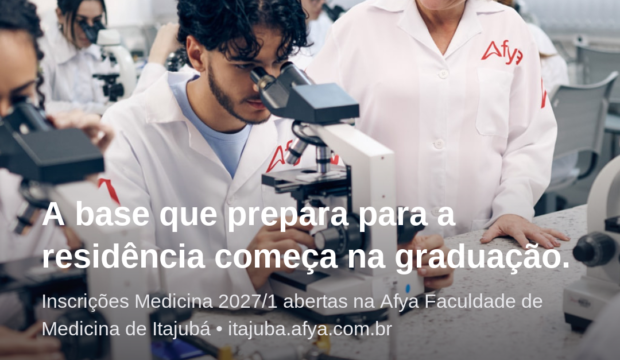 Inscrições Medicina 2027/1 abertas na Afya Faculdade de Medicina de Itajubá